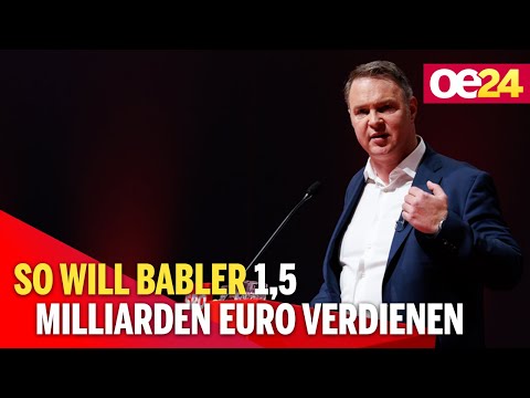 So will Babler 1,5 Milliarden Euro verdienen